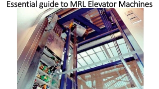 Essential guide to MRL Elevator Machines