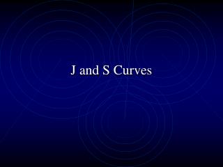 J and S Curves