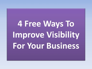 4 Free Ways To Improve Visibility For Your Business