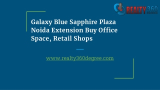 Galaxy Blue Sapphire Plaza Noida Extension Buy Office Space, Retail Shops