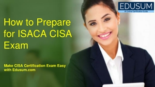 Learn How to Prepare for ISACA CISA Certification Exam