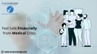 Feel Safe Financially from Medical Crisis