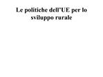 Le politiche dell UE per lo sviluppo rurale