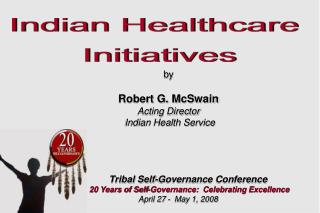 by Robert G. McSwain Acting Director Indian Health Service Tribal Self-Governance Conference