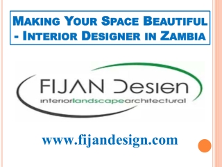 Making Your Space Beautiful - Interior Designer In Zambia
