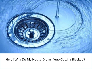 Help! Why Do My House Drains Keep Getting Blocked?