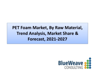 PET Foam Market Trend Analysis, Competitive Market Share during 2021-2027