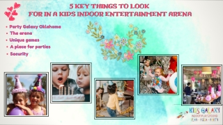 5 Key Things To Look For In A Kids Indoor Entertainment Arena