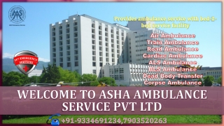 Take Train Ambulance Service with Advanced Bed-2-Bed Service Facility |ASHA