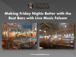 Making Friday Nights Better with the Best Bars with Live Music Folsom
