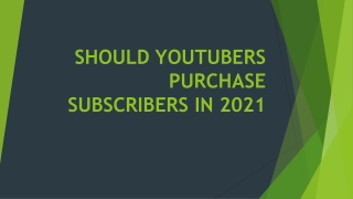 Should YouTubers Purchase Subscribers in 2021