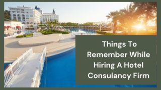 Things To Remember While Hiring A Hotel Consultancy Firm