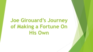 Joe Girouard’s Journey of Making a Fortune On His Own