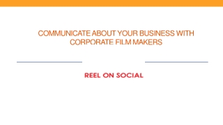 Communicate About Your Business with Corporate Film Makers