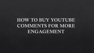 How to Buy YT Comments for More Engagement