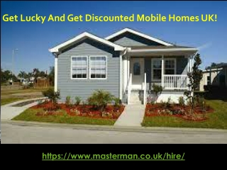 Get Lucky And Get Discounted Mobile Homes UK!