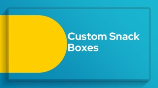 Custom Snack Boxes