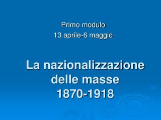 La nazionalizzazione delle masse 1870-1918