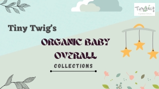 Tiny Twig's Organic Baby Overall Collections