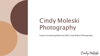 Capture Everlasting Memories With Cindy Moleski Photography