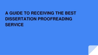 A GUIDE TO RECEIVING THE BEST DISSERTATION PROOFREADING SERVICE