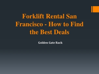 Forklift Rental San Francisco - How to Find the Best Deals