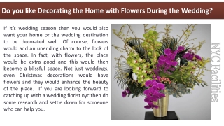 Do you like Decorating the Home with Flowers During the Wedding