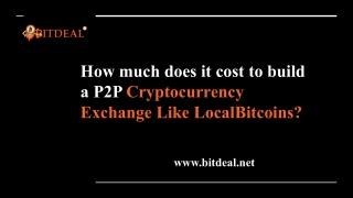 How much does it cost to build a P2P Cryptocurrency Exchange Like LocalBitcoins?