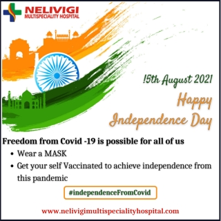 Happy Independence Day 2021 | Nelivigi Multispeciality