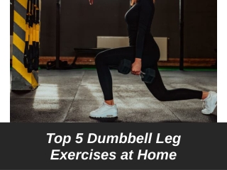 Top 5 Dumbbell Leg Exercises at Home