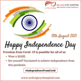 Happy Independence Day 2021 - Best Eye Hospitals in Bellandur - Nelivigi Eye