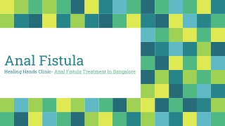 Anal Fistula Treatment In Bangalore