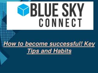 How To Become Successful! Key Tips and Habits