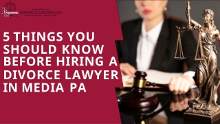 5 Things you Should Know Before Hiring a Divorce Lawyer in Media PA