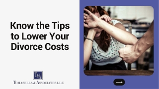 Know the Tips to Lower Your Divorce Costs - Tomasella & Associates