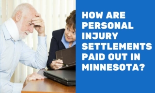 How Are Personal Injury Settlements Paid Out in Minnesota?