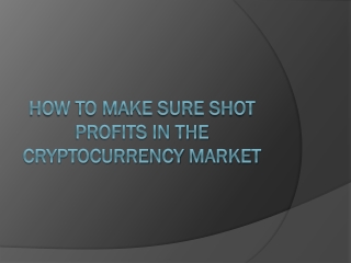 How to make sure shot profits in the cryptocurrency market