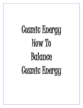 Cosmic Energy - How To Balance Cosmic Energy