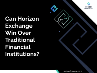 Can Horizon Exchange Win Over Traditional Financial Institutions