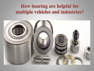 How bearing are helpful for multiple vehicles and industries