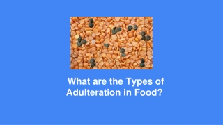 _What are the Types of Adulteration in Food_