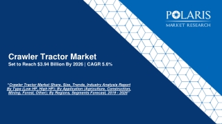 Crawler Tractor Market Poised for Steady Growth in the Future 2020-2026