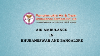 Transfer Any Unwell Patient from Bangalore or Bhubaneswar by Panchmukhi Air Ambulance