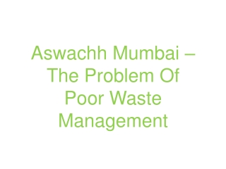 Aswachh Mumbai – The Problem Of Poor Waste Management
