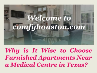 Why is It Wise to Choose Furnished Apartments Near a Medical Centre in Texas