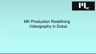 MK Production Redefining Videography in Dubai