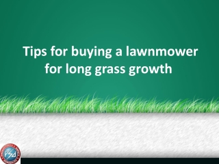 Tips for buying a lawnmower for long grass growth