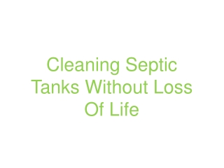 Cleaning Septic Tanks Without Loss Of Life