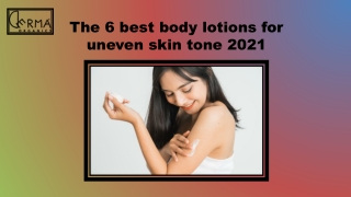 The 6 best body lotions for uneven skin tone 2021