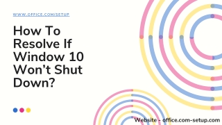 How You Can Resolve If Window 10 Won’t Shut Down?